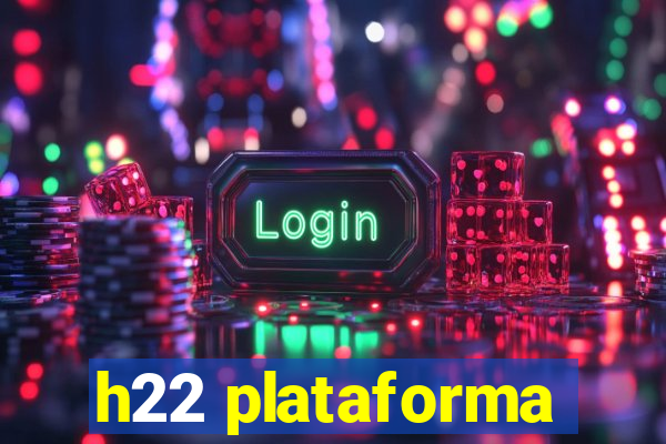 h22 plataforma