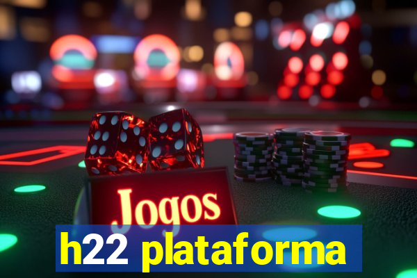 h22 plataforma