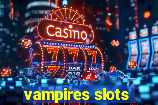 vampires slots