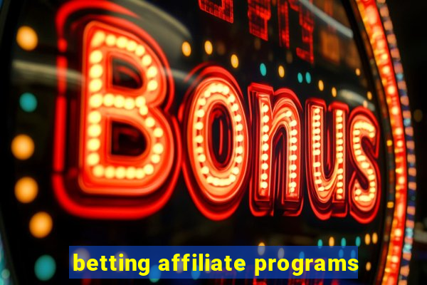 betting affiliate programs