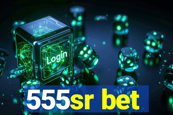 555sr bet