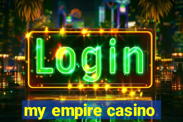 my empire casino