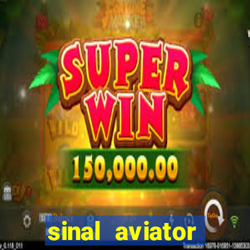 sinal aviator estrela bet