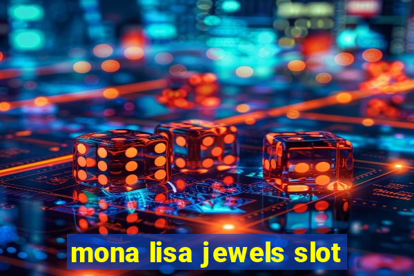 mona lisa jewels slot