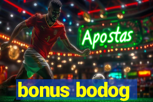 bonus bodog