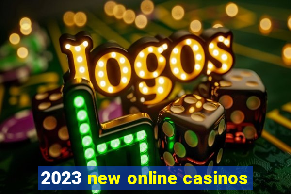 2023 new online casinos