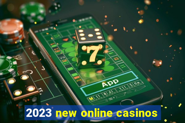 2023 new online casinos