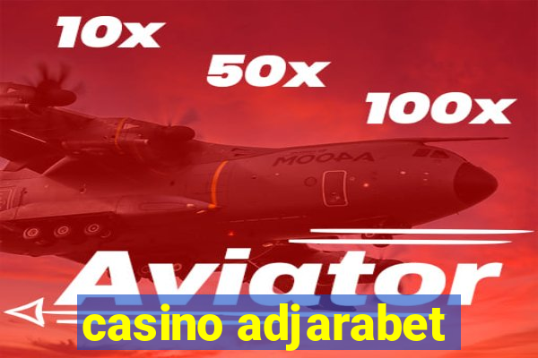 casino adjarabet