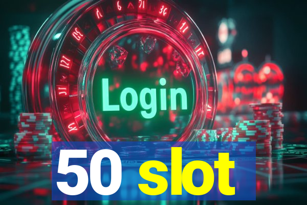 50 slot