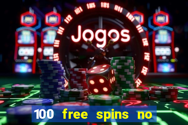 100 free spins no deposit at a uk casino