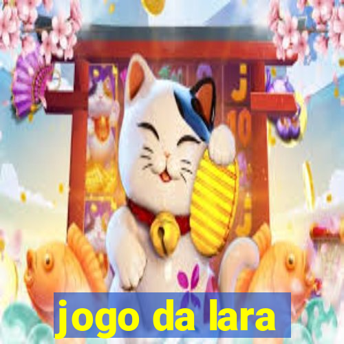 jogo da lara