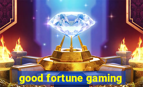 good fortune gaming