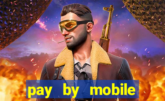 pay by mobile online casino