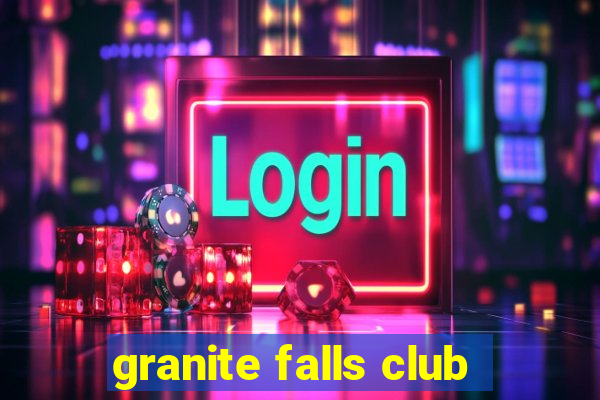 granite falls club