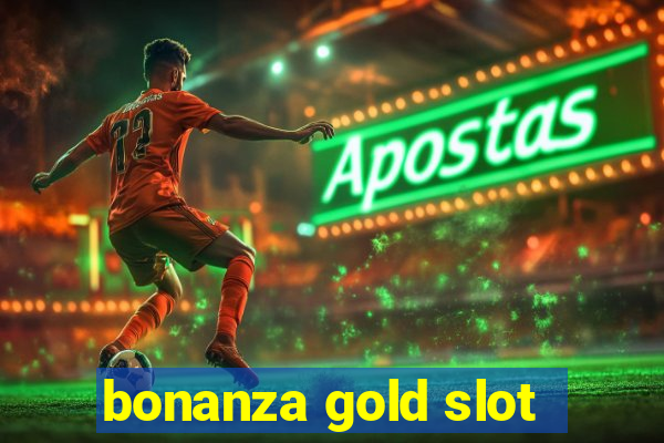 bonanza gold slot