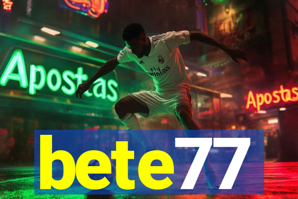 bete77