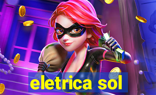 eletrica sol