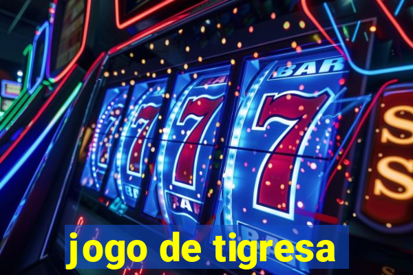 jogo de tigresa