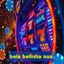 bela belinha nua