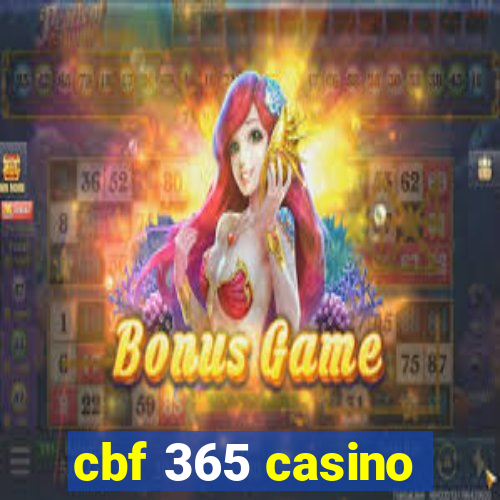 cbf 365 casino