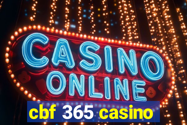 cbf 365 casino