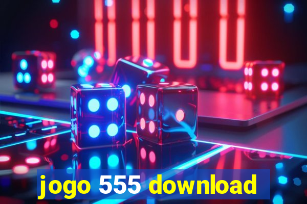 jogo 555 download