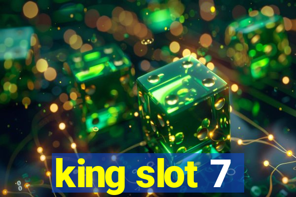 king slot 7