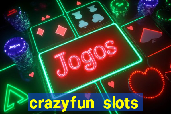 crazyfun slots casino game