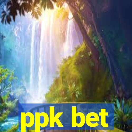 ppk bet