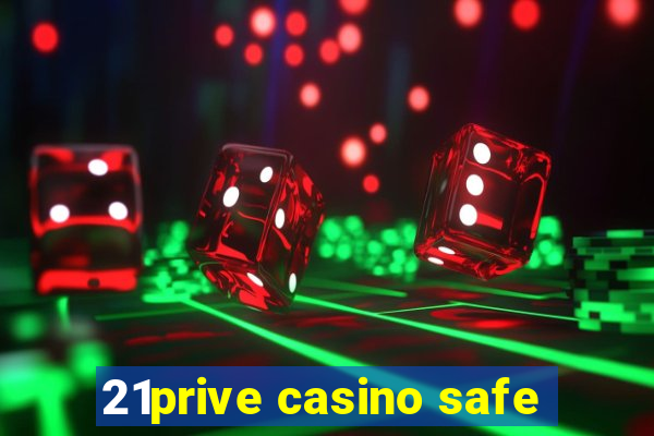 21prive casino safe