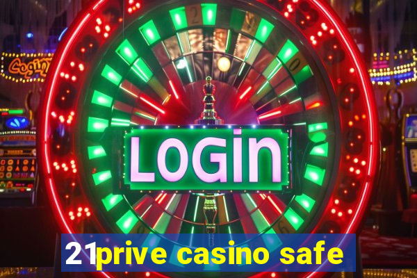 21prive casino safe