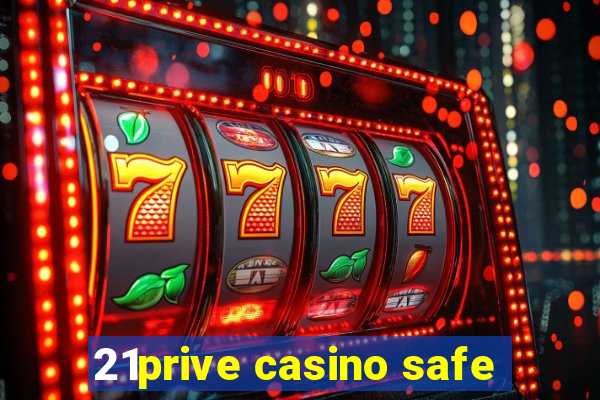 21prive casino safe