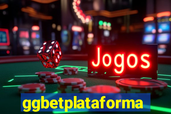 ggbetplataforma