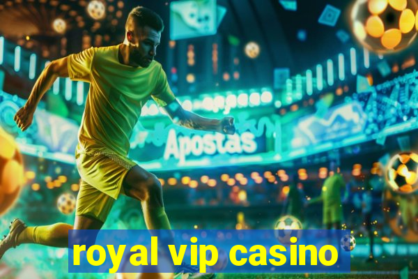 royal vip casino