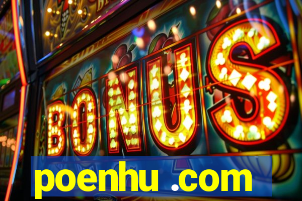 poenhu .com