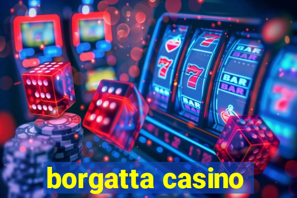 borgatta casino