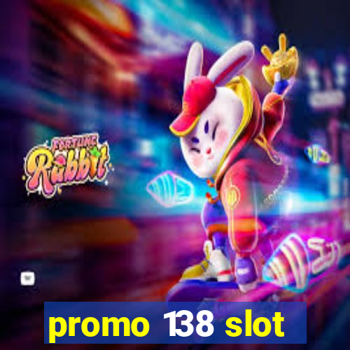 promo 138 slot