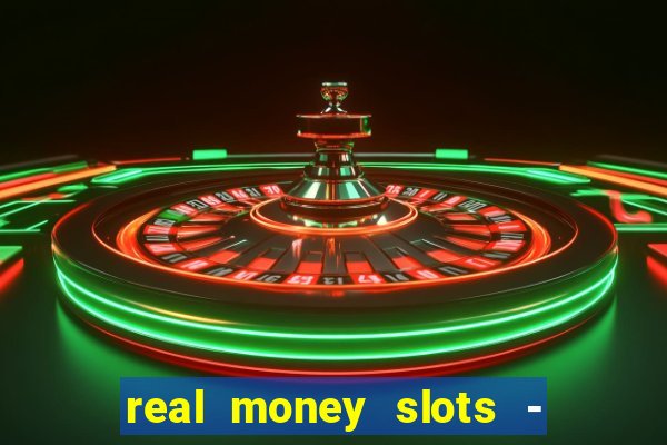 real money slots - big win casino