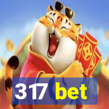 317 bet