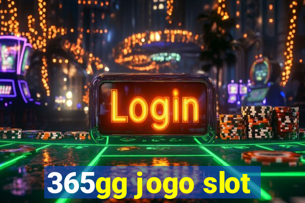 365gg jogo slot