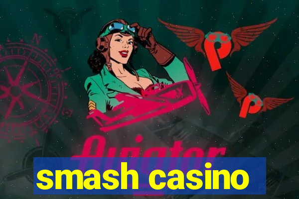 smash casino