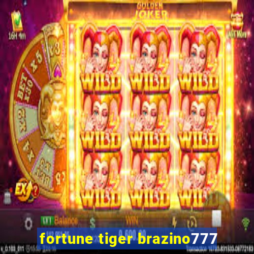 fortune tiger brazino777