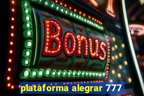 plataforma alegrar 777