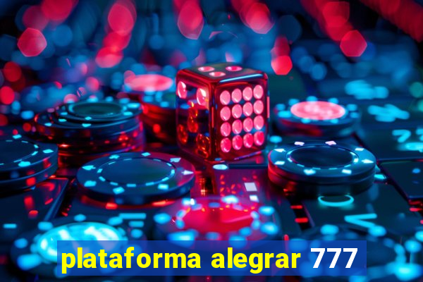 plataforma alegrar 777