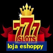 loja eshoppy