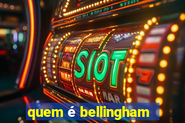 quem é bellingham