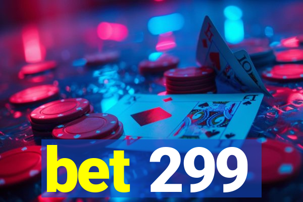 bet 299