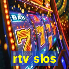 rtv slos