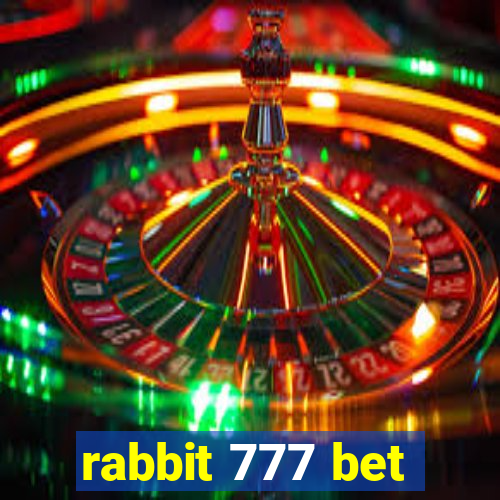 rabbit 777 bet