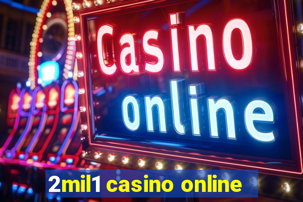 2mil1 casino online